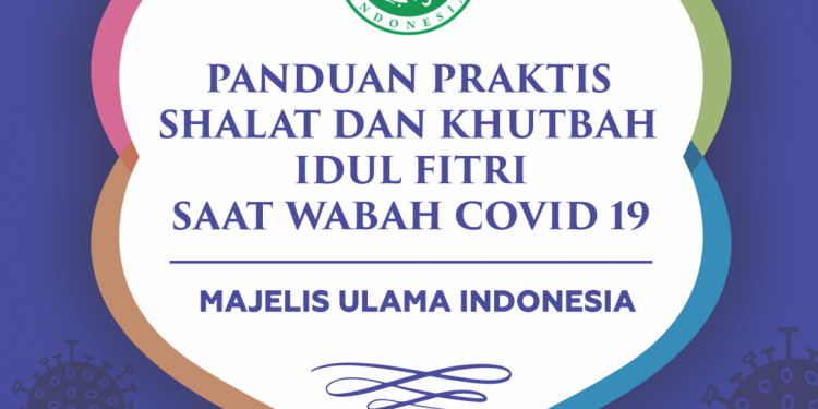 Panduan Praktis Shalat dan Khutbah Idul Fitri saat Wabah Covid 19