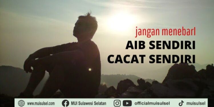 goresan-hati:-jangan-menebar-aib-dan-cacat-diri-sendiri