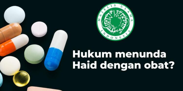 Konsumsi Obat Penunda Haid Agar Bisa Puasa Ramadhan Penuh, Apa Hukumnya?
