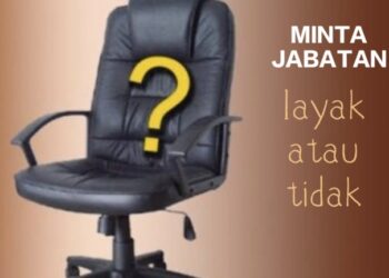 meminta-jabatan:-layak-atau-tidak